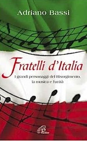 Seller image for Musica - A. Bassi - Fratelli d'Italia Grandi personaggi risorgimento ed. 2011 for sale by Chartaland