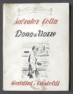 Seller image for Collezione Cento Pagine - Salvator Gotta - Dono di Nozze - 1^ ed. 1942 for sale by Chartaland