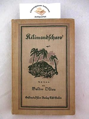 Imagen del vendedor de Kilimandscharo. Ein Roman aus Deutsch-Ost. Erstausgabe. a la venta por Chiemgauer Internet Antiquariat GbR