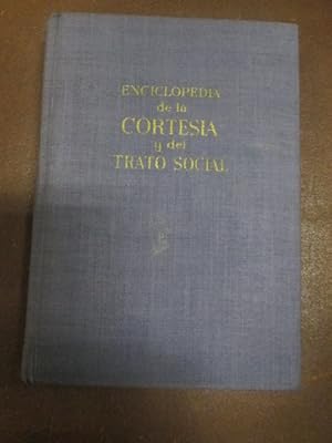 Bild des Verkufers fr ENCICLOPEDIA DE LA CORTESA Y DEL TRATO SOCIAL zum Verkauf von LIBRERIA AZACAN