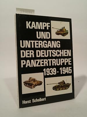 Seller image for Kampf und Untergang der deutschen Panzertruppe : 1939 - 1945 for sale by ANTIQUARIAT Franke BRUDDENBOOKS
