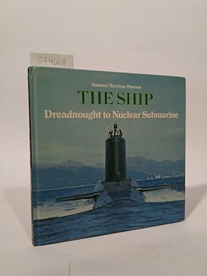 Seller image for The Ship: Dreadnought to Nuclear Submarine for sale by ANTIQUARIAT Franke BRUDDENBOOKS