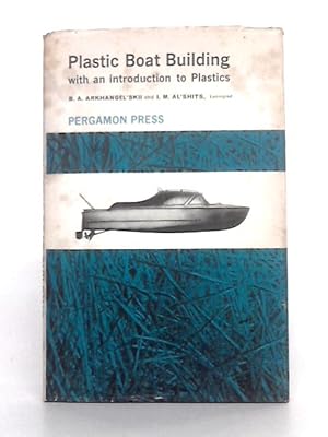 Immagine del venditore per Plastic Boat Building: With an Introduction to Plastics venduto da World of Rare Books