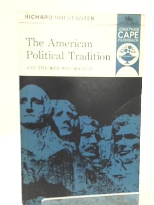 Seller image for The American Political Tradition And The Men Who Made It for sale by World of Rare Books