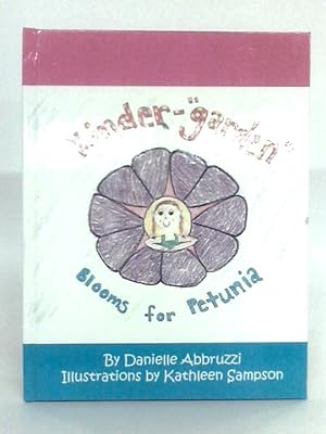 Bild des Verkufers fr Kinder-Garden; Blooms For Petunia zum Verkauf von World of Rare Books