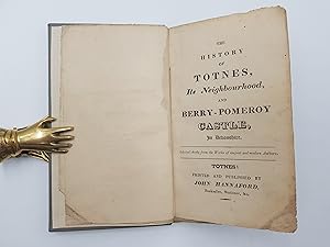 The History of Totnes, Its Neighbourhood, and Berry-Pomeroy Castle, in Devonshire
