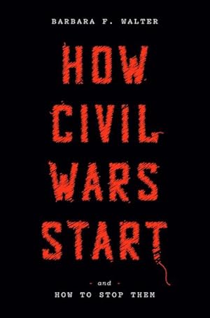 Bild des Verkufers fr How Civil Wars Start : And How to Stop Them zum Verkauf von AHA-BUCH GmbH