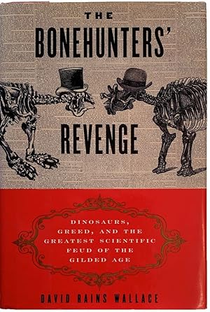 Seller image for The Bonehunters' Revenge: Dinosaurs, Greed, and the Greatest Scientific Feud of the Gilded Age. for sale by Jeff Weber Rare Books