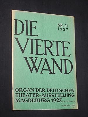 Die vierte Wand. Organ der Deutschen Theater-Ausstellung Magdeburg 1927. Heft 21, 1. September 1927