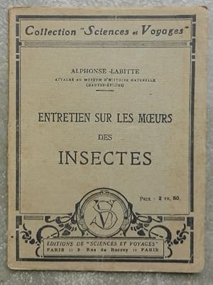 Entretien sur les moeurs des insectes. Leur intelligence et leur utilité.