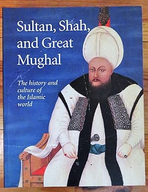 Immagine del venditore per Sultan, Shah, and Great Mughal The history and culture of the Islamic world venduto da la petite boutique de bea