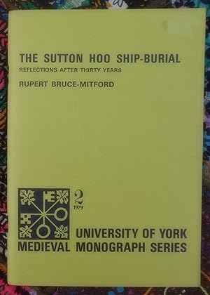 Bild des Verkufers fr The Sutton Hoo Ship Burial - Reflections After Thirty Years (Medieval monograph series) zum Verkauf von Springwell Books