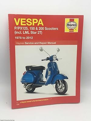 Vespa: P/PX125, 150 & 200 Scooters (incl. LML Star 2T) 1978 to 2012