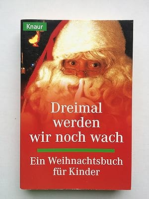 Dreimal werden wir noch wach . Ein Weihnachtsbuch für Kinder