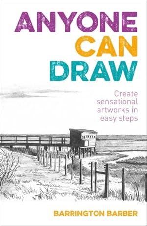 Immagine del venditore per Anyone Can Draw : Create Sensational Artworks in Easy Steps venduto da GreatBookPricesUK