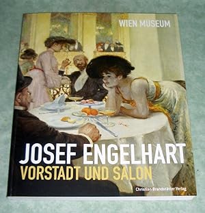 Seller image for Josef Engelhart. Vorstadt und Salon ; [356. Sonderausstellung des Wien-Museums, Hermesvilla, 2. April - 26. Oktober 2009]. for sale by Antiquariat  Lwenstein