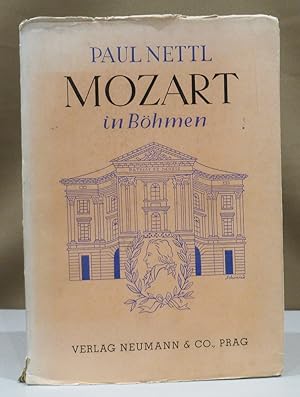 Mozart in Böhmen. Hrsg. als zweite, vollständig neubearbeitete und erweiterte Ausgabe von Rudolph...