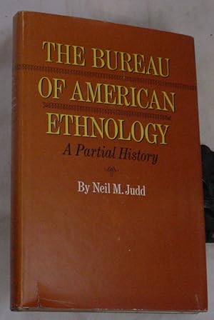Seller image for The Bureau of American Ethnology, a Partial History for sale by R Bryan Old Books