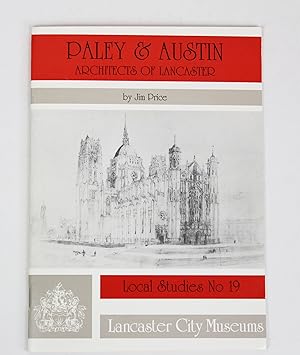 Paley and Austin: Architects of Lancaster (Lancaster City Museums Local Studies)