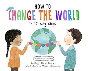 Immagine del venditore per How to Change the World in 12 Easy Steps by Tierney, Peggy Porter [Hardcover ] venduto da booksXpress