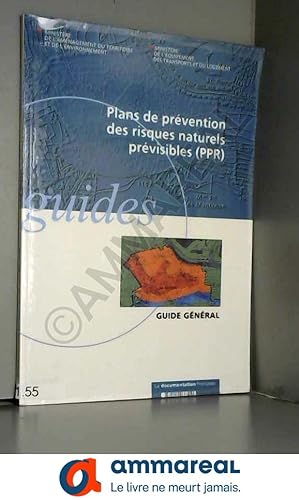 Image du vendeur pour Plans de prvention des risques naturels prvisibles (PPR) : Guide gnral mis en vente par Ammareal