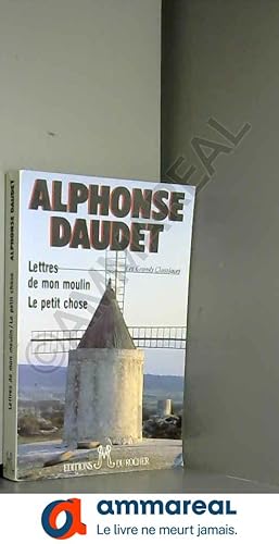 Bild des Verkufers fr LETTRES DE MON MOULIN. LE PETIT CHOSE zum Verkauf von Ammareal