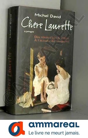 Image du vendeur pour Chre Laurette - Des rves plein la tte Tome 1 - A l'coute du temps Tome 2 mis en vente par Ammareal