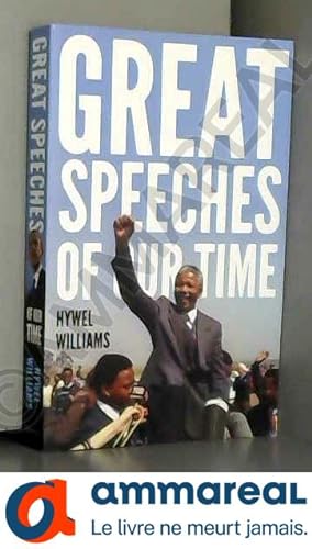 Seller image for Great Speeches of Our Time: Speeches that Shaped the Modern World for sale by Ammareal