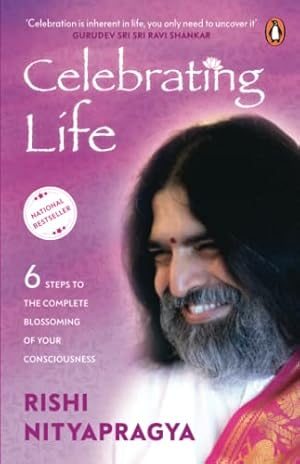 Image du vendeur pour Celebrating Life: 6 Steps to the Complete Blossoming of Your Consciousness by Nityapragya, Rishi [Paperback ] mis en vente par booksXpress