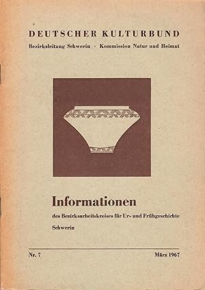 Informationen des Bezirksarbeitskreises für Ur- und Frühgeschichte Schwerin - Nr. 07 - März 1967;...