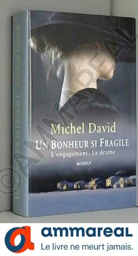 Image du vendeur pour Un bonheur si fragile : Tome 1: L'engagement + Tome 2: Le drame mis en vente par Ammareal