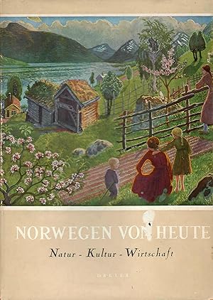 Norwegen von heute - Natur - Kultur - Wirtschaft; Inhalt: Das Land und seine Naturschätze - Volk ...