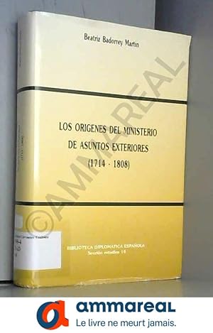 Imagen del vendedor de Los orgenes del Ministerio de Asuntos Exteriores, 1714-1808 a la venta por Ammareal