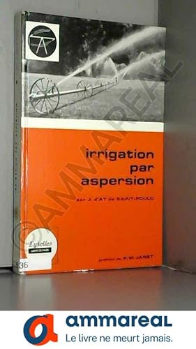 Seller image for Irrigation par aspersion : Par Jean d'At de Saint-Foulc for sale by Ammareal