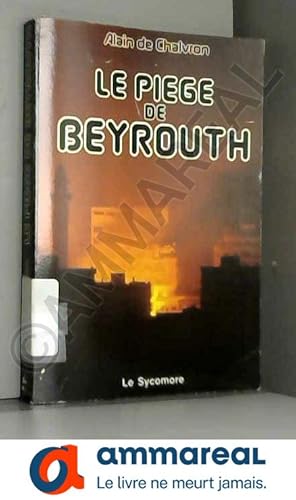 Image du vendeur pour Le pige de Beyrouth mis en vente par Ammareal