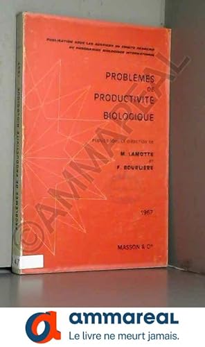 Seller image for Problmes de productivit biologique : Publis sous la direction de M. Maxime Lamotte,. et F. Dr Franois Bourlire for sale by Ammareal