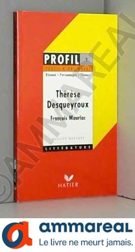 Image du vendeur pour Profil d'une oeuvre : Thrse Desqueyroux, Franois Mauriac : rsum, personnages, thmes mis en vente par Ammareal