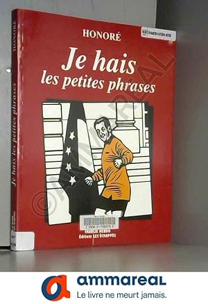 Image du vendeur pour Je hais les petites phrases mis en vente par Ammareal