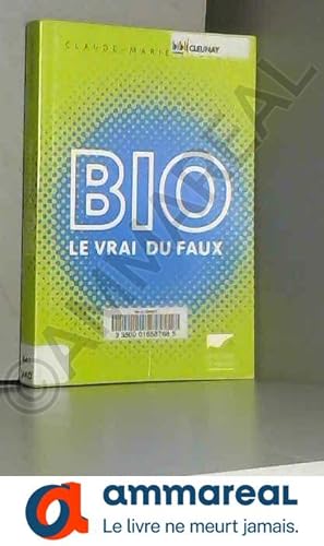 Seller image for Bio. Le vrai du faux for sale by Ammareal