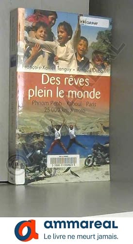 Bild des Verkufers fr Des rves plein le monde : Phnom Penh - Kaboul - Paris, 25000 km  moto zum Verkauf von Ammareal