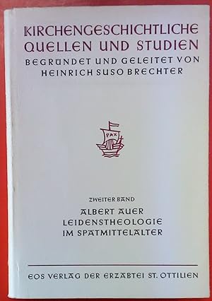 Seller image for Kirchengeschichtliche Quellen und Studien. Zweiter Band: Albert Auer, Leidenstheologie im Sptmittelalter. for sale by biblion2