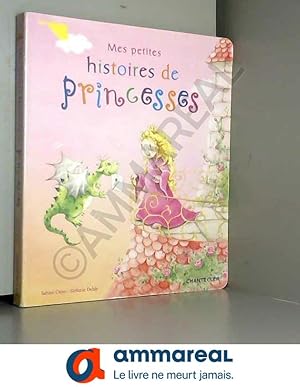 Image du vendeur pour Mes petites histoires de princesses mis en vente par Ammareal