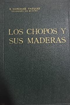 Bild des Verkufers fr LOS CHOPOS Y SUS MADERAS zum Verkauf von LIBRERIA ANTICUARIO BELLVER MADRID