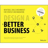 Seller image for Design a Better Business New Tools, Skills, and Mindset for Strategy and Innovation for sale by eCampus