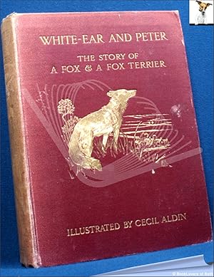 Imagen del vendedor de White-ear and Peter: The Story of a Fox and a Fox-terrier a la venta por BookLovers of Bath