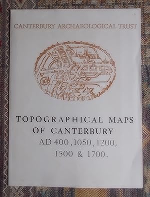Seller image for Topographical Maps of Canterbury,A.D.400,1050,1200 & 1700. for sale by Springwell Books