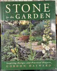 Imagen del vendedor de Stone in the Garden: Inspiring Designs and Practical Projects a la venta por Riverow Bookshop