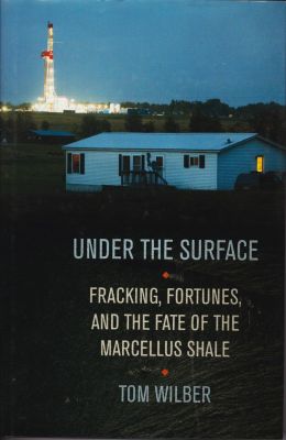 Bild des Verkufers fr Under the Surface: Fracking, Fortunes, and the Fate of the Marcellus Shale zum Verkauf von Robinson Street Books, IOBA
