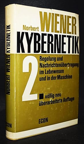 Kybernetik. Regelung und Nachrichtenübertragung im Lebewesen und in der Maschine.