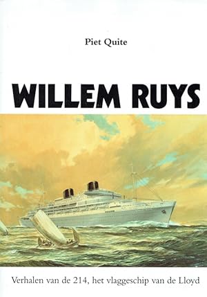 Bild des Verkufers fr Willem Ruys. Verhalen van de 214, het vlaggschip van de Lloyd. zum Verkauf von Antiquariat Bernhardt